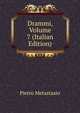 Drammi, Volume 7 (Italian Edition), Metastasio Pietro 