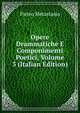 Opere Drammatiche E Componimenti Poetici, Volume 3 (Italian Edition), Metastasio Pietro 