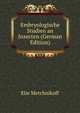 Embryologische Studien an Insecten (German Edition), Elie Metchnikoff 
