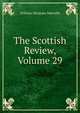 The Scottish Review, Volume 29, William Musham Metcalfe 