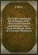The Tribes Inhabiting the Neilgherry Hills: Their Social Customs and Religious Rites : From the Rough Notes of a German Missionary, F Metz 