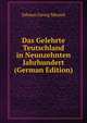 Das Gelehrte Teutschland in Neunzehnten Jahrhundert (German Edition), Meusel Johann Georg 