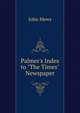 Palmer's Index to "The Times" Newspaper, John Mews 