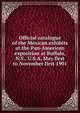 Official catalogue of the Mexican exhibits at the Pan-American exposition at Buffalo, N.Y., U.S.A. May first to November first 1901, 