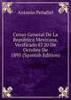 Censo General De La Republica Mexicana, Verificado El 20 De Octubre De 1895 (Spanish Edition), Antonio Penafiel 