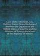 Case of the American, A.K. Cutting: Latest Notes Exchanged Between the Legation of the United States of America and the Minister of Foreign Relations of the Republic of Mexico, 