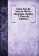 Datos Para La Materia Medica Mexicana, Volume 2 (Spanish Edition), 