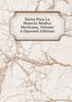 Datos Para La Materia Medica Mexicana, Volume 4 (Spanish Edition), 