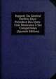 Rapport Du General Porfirio Diaz: President Des Etats-Unis Mexicains A Ses Compatriotes (Spanish Edition), 