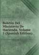 Boletin Del Ministerio De Hacienda, Volume 5 (Spanish Edition), 