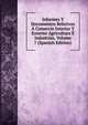 Informes Y Documentos Relativos A Comercio Interior Y Exterior Agricultura E Industrias, Volume 7 (Spanish Edition), 
