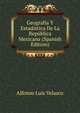 Geografia Y Estadistica De La Republica Mexicana (Spanish Edition), Alfonso Luis Velasco 