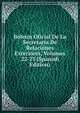 Boletin Oficial De La Secretaria De Relaciones Exteriores, Volumes 22-23 (Spanish Edition), 