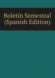 Boletin Semestral (Spanish Edition), 