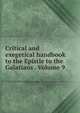 Critical and exegetical handbook to the Epistle to the Galatians . Volume 9, 