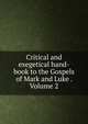 Critical and exegetical hand-book to the Gospels of Mark and Luke . Volume 2, 