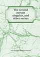 The second person singular, and other essays, Meynell Alice Christiana 