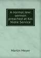 A normal Jew: sermon preached at Kol Nidre Service, Martin Meyer 