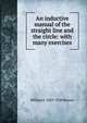 An inductive manual of the straight line and the circle: with many exercises, William J. 1869-1928 Meyers 