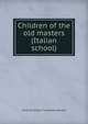 Children of the old masters (Italian school), Meynell Alice Christiana 