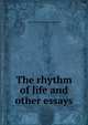The rhythm of life and other essays, Meynell Alice Christiana 