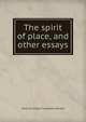 The spirit of place, and other essays, Meynell Alice Christiana 