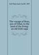 The voyage of Bran, son of Febal, to the land of the living: an old Irish saga, Scel Tuan maic Cairill. 1897 