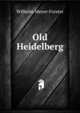 Old Heidelberg, Wilhelm Meyer-Forster 