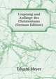 Ursprung und Anfange des Christentums (German Edition), Eduard Meyer 