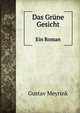 Das Grne Gesicht. Ein Roman, Gustav Meyrink 