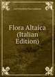 Flora Altaica (Italian Edition), Carl Friedrich von Ledebour 
