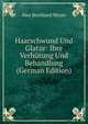 Haarschwund Und Glatze: Ihre Verhutung Und Behandlung (German Edition), Max Bernhard Meyer 