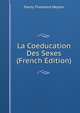 La Coeducation Des Sexes (French Edition), Fanny Theodora Meylan 