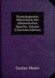 Etymologisches Worterbuch Der Albanesischen Sprache, Volume 2 (German Edition), Gustav Meyer 