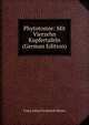 Phytotomie: Mit Vierzehn Kupfertafeln (German Edition), Franz Julius Ferdinand Meyen 