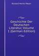 Geschichte Der Deutschen Literatur, Volume 1 (German Edition), Richard Moritz Meyer 