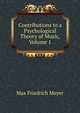 Contributions to a Psychological Theory of Music, Volume 1, Max Friedrich Meyer 