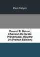 Daurel Et Beton; Chanson De Geste Provencale, Volume 14 (French Edition), Paul Meyer 