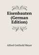 Eisenbauten (German Edition), Alfred Gotthold Meyer 