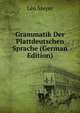 Grammatik Der Plattdeutschen Sprache (German Edition), Leo Meyer 