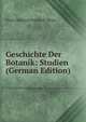 Geschichte Der Botanik: Studien (German Edition), Ernst Heinrich Friedrich Meyer 