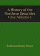 A History of the Northern Securities Case, Volume 1, Balthasar Henry Meyer 