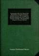 Vorlesungen Uber Die Theorie Der Bestimmten Integrale Zwischen Reellen Grenzen: Mit Vorzuglicher Berucksichtigung Der Von P. Gustav Lejeune-Dirichlet . Uber Bestimmte Integrale (German Edition), Gustav Ferdinand Meyer 