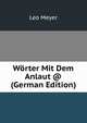 Worter Mit Dem Anlaut @ (German Edition), Leo Meyer 