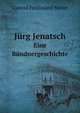 Jrg Jenatsch. Eine Bndnergeschichte, Meyer Conrad Ferdinand 