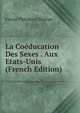La Coeducation Des Sexes . Aux Etats-Unis (French Edition), Fanny Theodora Meylan 