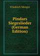 Pindars Siegeslieder (German Edition), Friedrich Mezger 