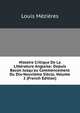Histoire Critique De La Litt?rature Anglaise: Depuis Bacon Jusqu'au Commencement Du Dix-Neuvi?me Si?cle, Volume 2 (French Edition), Louis Mezieres 