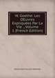 W. Goethe: Les OEuvres Expliquees Par La Vie ., Volume 1 (French Edition), Alfred Jean Francois Mezieres 
