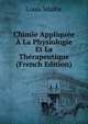 Chimie Appliquee A La Physiologie Et La Therapeutique (French Edition), Louis Mialhe 